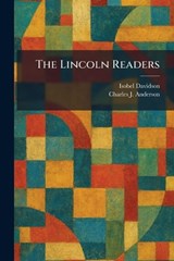The Lincoln Readers - Isobel Davidson ; Charles J Anderson - 9781025807478