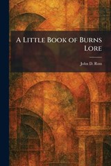A Little Book of Burns Lore - John D Ross - 9781025808017