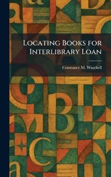 Locating Books for Interlibrary Loan - Constance M Winchell - 9781025809045