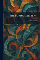 The Loring Mystery - Jeffery Farnol - 9781025813110