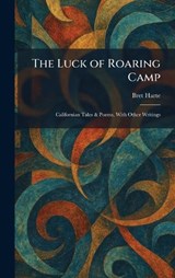 The Luck of Roaring Camp - Bret Harte - 9781025815510