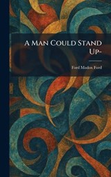 A Man Could Stand Up- - Ford Madox Ford - 9781025819457