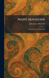 Many Mansions - John James MacNeill - 9781025822945