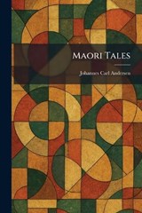 Maori Tales - Johannes Carl Andersen - 9781025823003