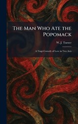 The Man Who Ate the Popomack - W J Turner - 9781025823461