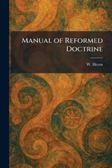 Manual of Reformed Doctrine - W Heyns - 9781025825496