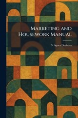 Marketing and Housework Manual - S Agnes Donham - 9781025826523