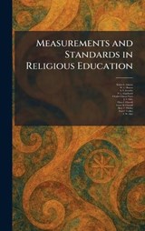 Measurements and Standards in Religious Education - Walter S Athearn ; W L Hanson ; E S Evenden - 9781025829999