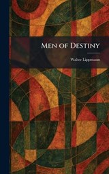 Men of Destiny - Walter Lippmann - 9781025833453