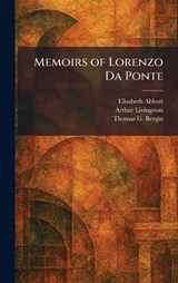 Memoirs of Lorenzo Da Ponte - Elisabeth Abbott ; Arthur Livingston ; Thomas G Bergin - 9781025833859