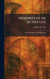 Memories of an Active Life - Charles R Flint - 9781025834344