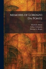 Memoirs of Lorenzo Da Ponte - Elisabeth Abbott ; Arthur Livingston ; Thomas G Bergin - 9781025836102