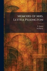 Memoirs of Mrs. Letitia Pilkington - F Isaacs ; Iris Barry - 9781025836317