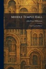Middle Temple Hall - John Bruce Williamson - 9781025836850