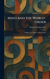 Mind and the World-Order - Clarence Irving Lewis - 9781025839257