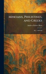 Minoans, Philistines, and Greeks - Andrew Robert Burn - 9781025839905