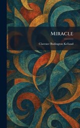 Miracle - Clarence Budington Kelland - 9781025839943