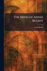 The Mind of Annie Besant - Annie Wood Besant - 9781025841465