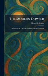 The Modern Dowser - Henry De France - 9781025841809
