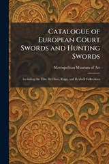 Catalogue of European Court Swords and Hunting Swords -  - 9781025842486