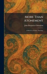 More Than Atonement - John Benjamin Champion - 9781025849775