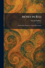 Moses in Red - Lincoln Steffens - 9781025850672