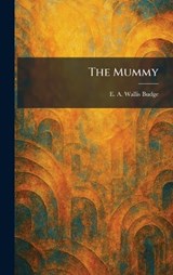 The Mummy - E A Wallis Budge - 9781025852836