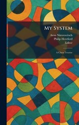 My System - Aron Nimzowitsch ; Philip Hereford - 9781025857107