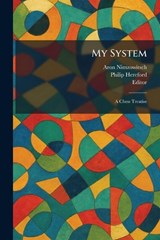 My System - Aron Nimzowitsch ; Philip Hereford - 9781025860497