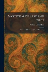 Mysticism of East and West - William Loftus Hare - 9781025860541