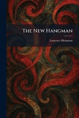The New Hangman - Laurence Housman - 9781025861494