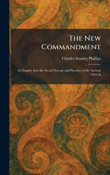 The New Commandment - Charles Stanley Phillips - 9781025861722