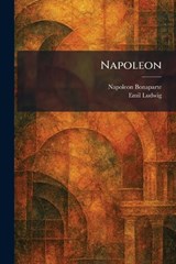 Napoleon - Napoleon Bonaparte ; Emil Ludwig - 9781025862699