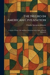 The Negro in American Civilization - Charles Spurgeon Johnson - 9781025866567