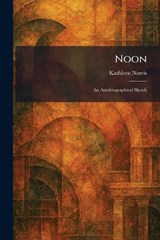 Noon - Kathleen Norris - 9781025866833