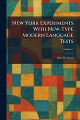 New York Experiments With New-Type Modern Language Tests - Ben D Wood - 9781025872063
