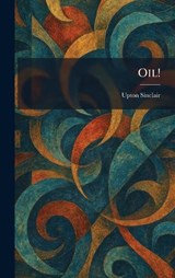 Oil! - Upton Sinclair - 9781025873299