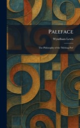Paleface: The Philosophy of the 'Melting-Pot' - Wyndham Lewis - 9781025890753