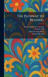 The Pathway to Reading - Bessie Blackstone Coleman ; Willis L Uhl ; James Fleming Hosic - 9781025895246