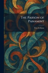 The Parson of Panamint - Peter B Kyne - 9781025896083