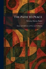The Path to Peace - Nicholas Murray Butler - 9781025897288