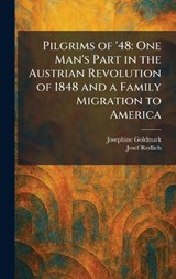 Pilgrims of '48 - Josephine Goldmark ; Josef Redlich - 9781025904603