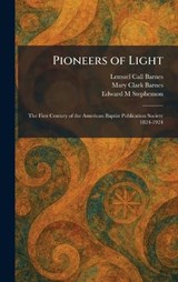 Pioneers of Light - Lemuel Call Barnes ; Mary Clark Barnes ; Edward M Stephenson - 9781025904825