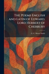 The Poems English and Latin of Edward, Lord Herbert of Cherbury - G C Moore Smith - 9781025911601