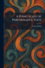 A Point Scale of Performance Tests - Grace Arthur - 9781025911892
