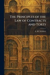The Principles of the Law of Contracts and Torts - A M Wilshere - 9781025927527