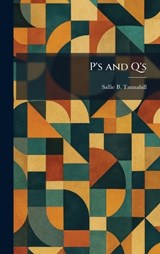 P's and Q's - Sallie B Tannahill - 9781025931494