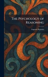 The Psychology of Reasoning - Eugenio Rignano - 9781025933788