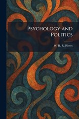 Psychology and Politics - W H R Rivers - 9781025934839