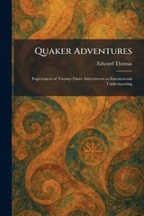 Quaker Adventures - Edward Thomas - 9781025935324